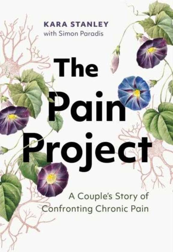 The Pain Project A Couple's Story of Confronting Chronic Pain