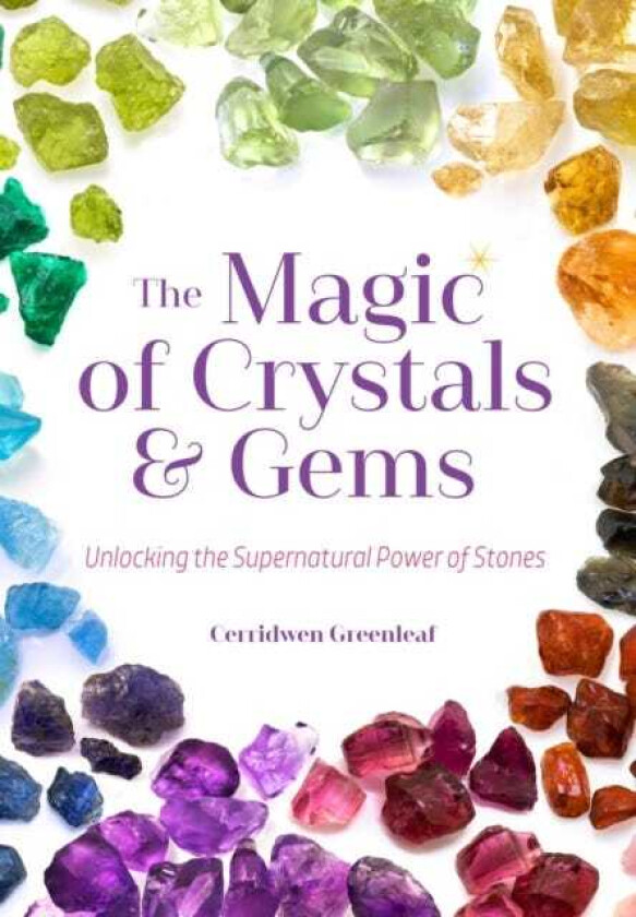 The Magic of Crystals and Gems Unlocking the Supernatural Power of Stones (Magical Crystals, Positive Energy, Mysticism)