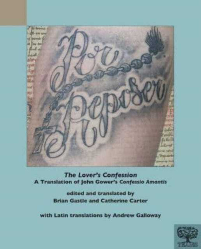The Lover's Confession A Translation of John Gower's 'Confessio Amantis'