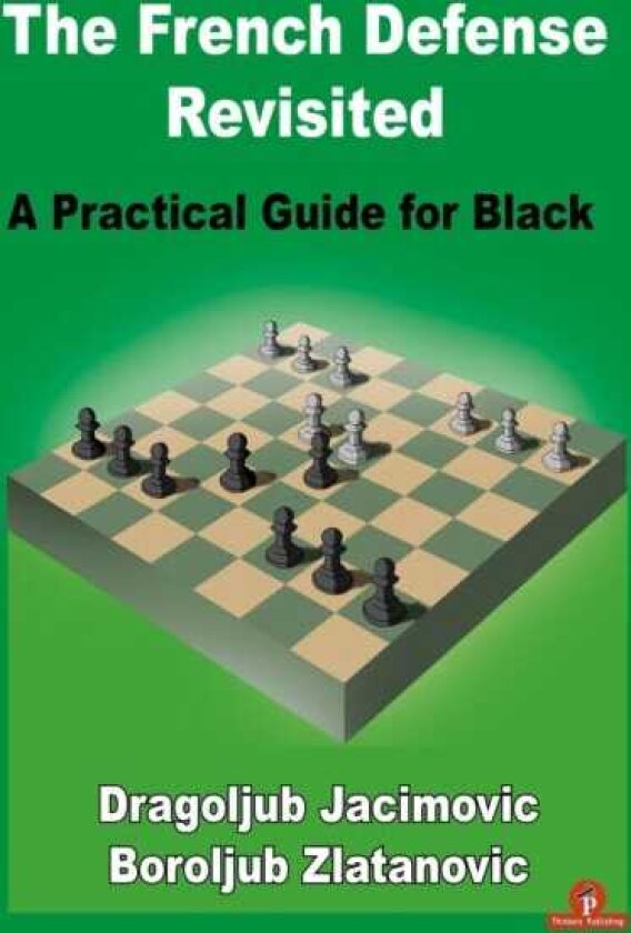 The French Defense Revisited A Practical Guide for Black