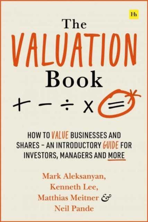 The Valuation Book How to value businesses and shares an introductory guide for investors, managers and more