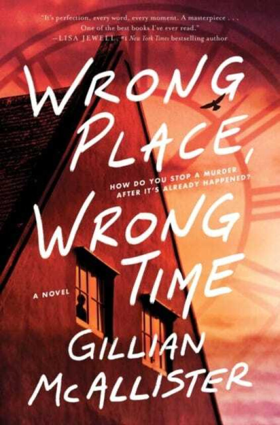 Wrong Place Wrong Time A Novel