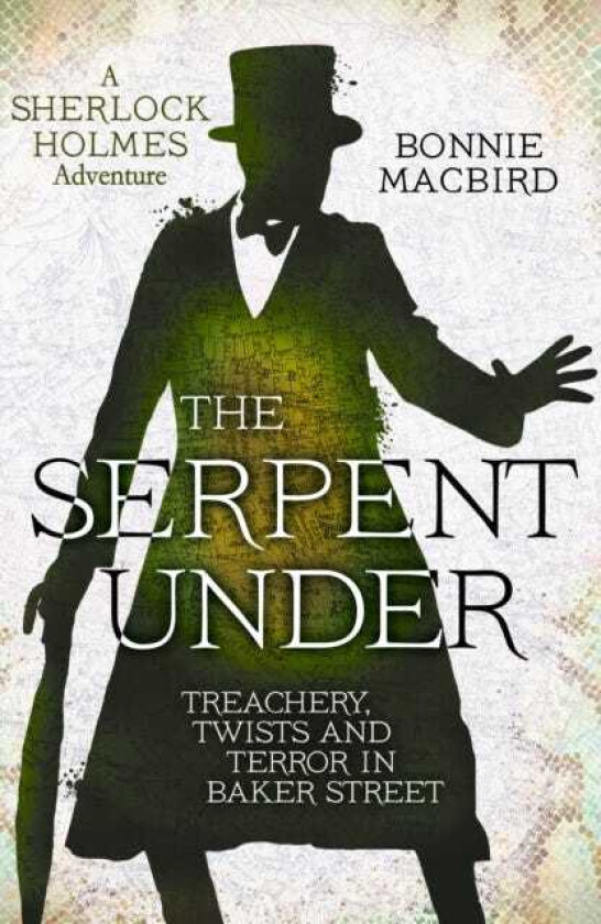 The Serpent Under Treachery, Twists and Terror in Baker Street