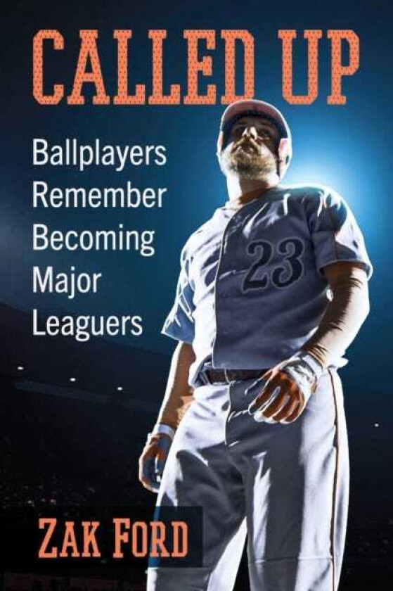 Called Up Ballplayers Remember Becoming Major Leaguers