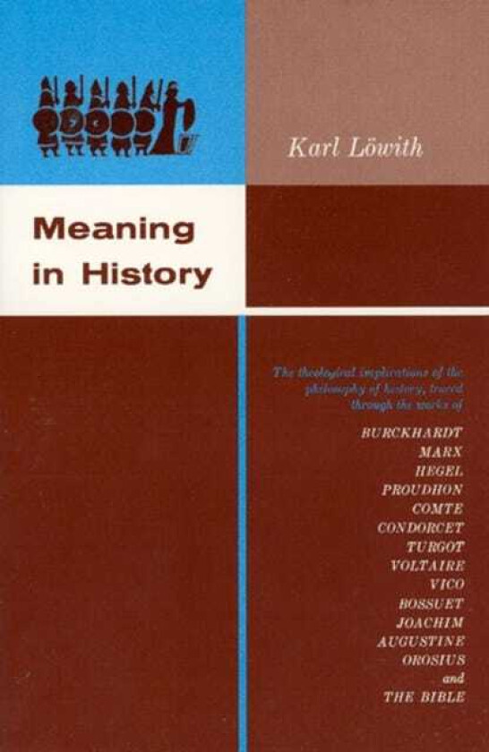 Meaning in History The Theological Implications of the Philosophy of History