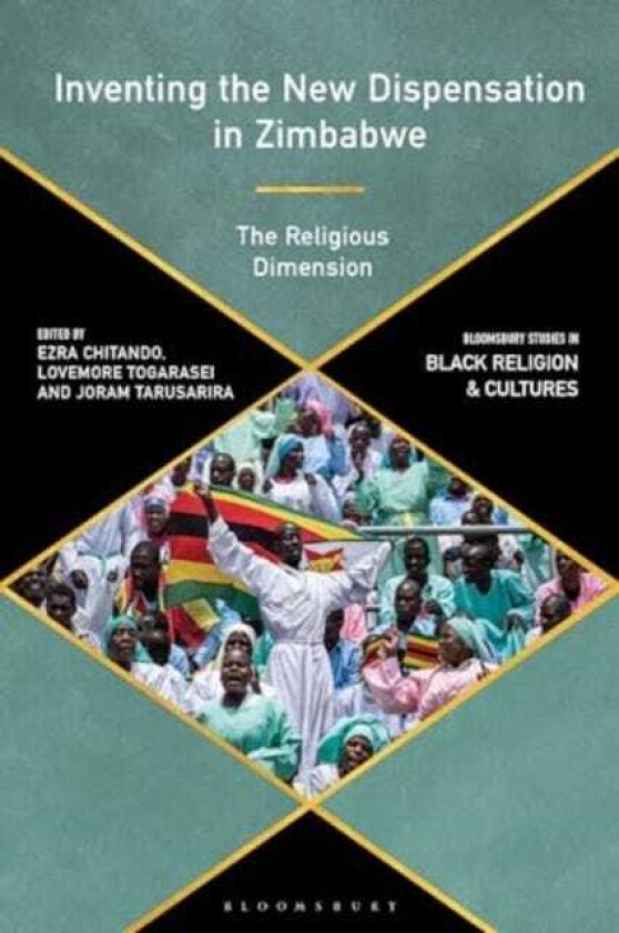 Inventing the New Dispensation in Zimbabwe The Religious Dimension