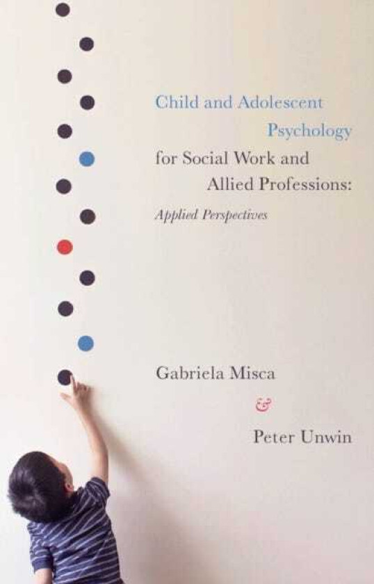 Child and Adolescent Psychology for Social Work and Allied Professions Applied Perspectives