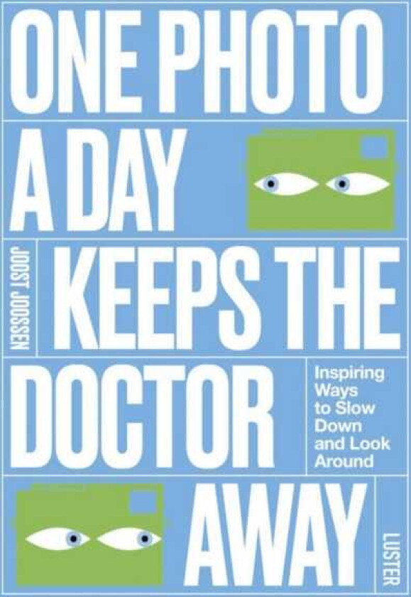 One Photo a Day Keeps the Doctor Away  Inspiring Ways to Slow Down and Look Around