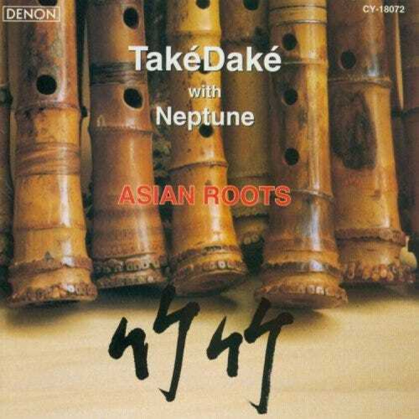 John Kaizen Neptune, TakéDaké Asian Roots CD