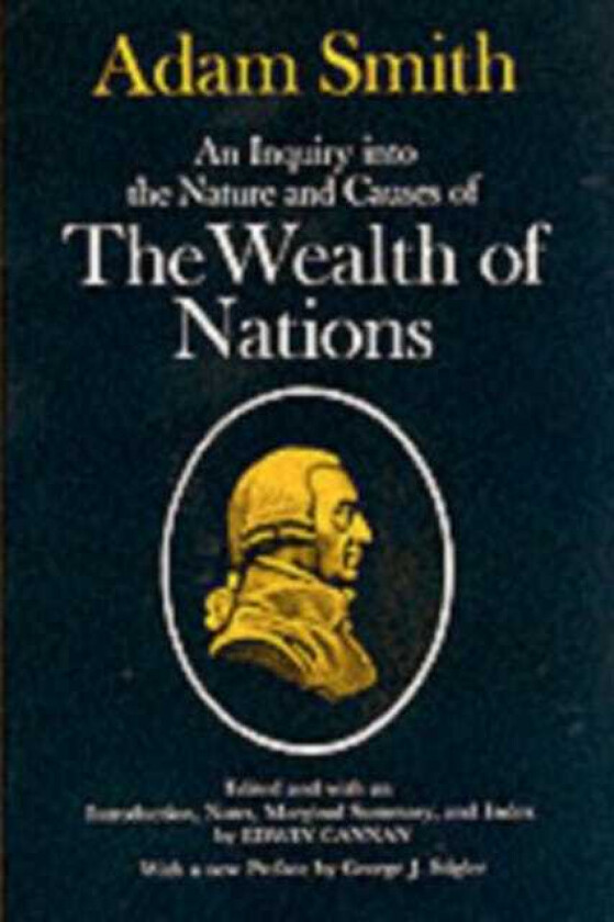 An Inquiry into the Nature and Causes of the Wealth of Nations