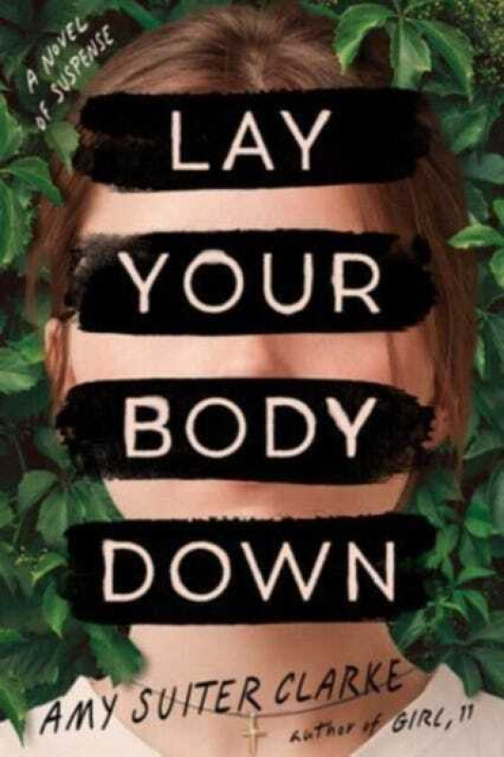 Lay Your Body Down A Novel of Suspense