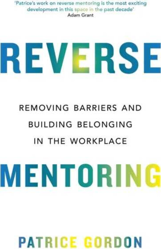 Reverse Mentoring Removing Barriers and Building Belonging in the Workplace