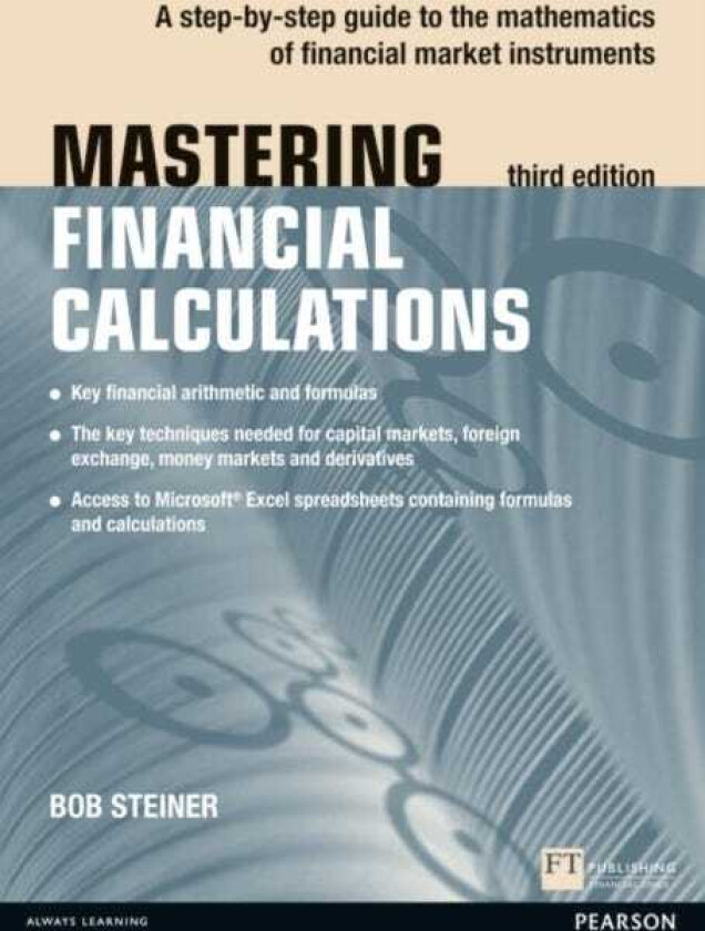 Mastering Financial Calculations A stepbystep guide to the mathematics of financial market instruments