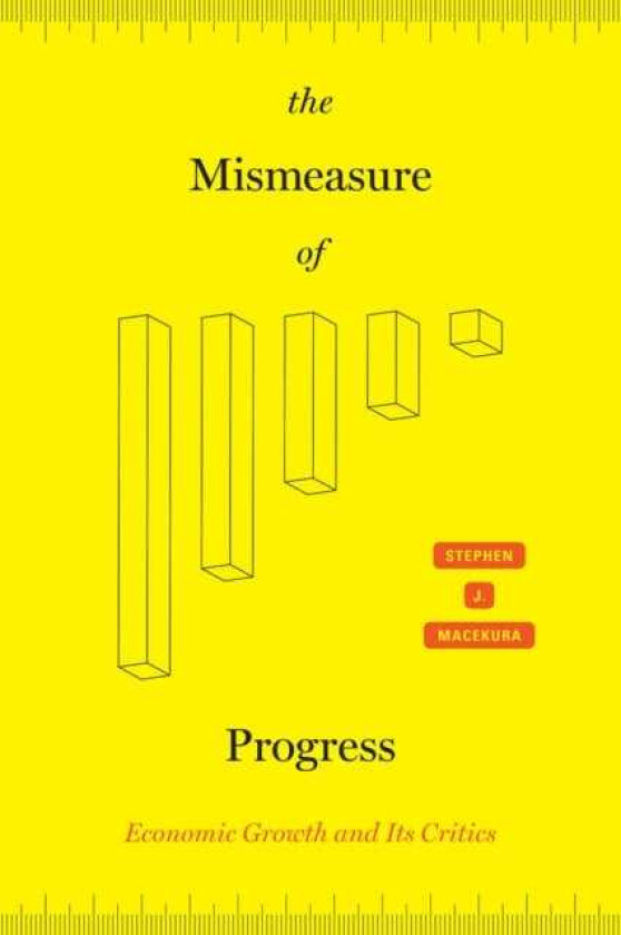The Mismeasure of Progress Economic Growth and Its Critics