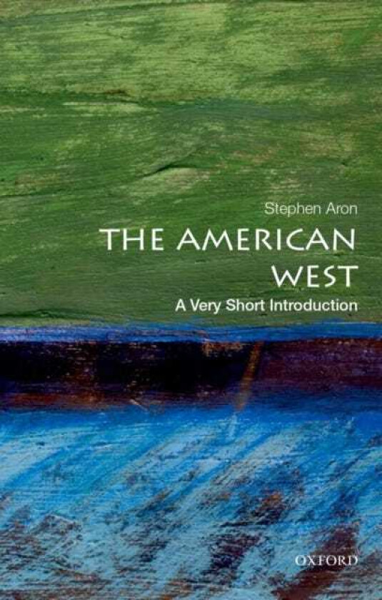 The American West A Very Short Introduction