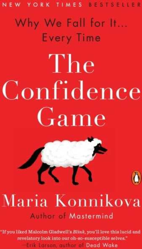 The Confidence Game Why We Fall for It . . . Every Time