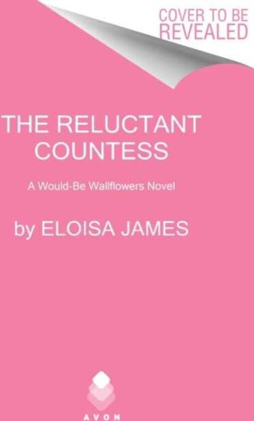 The Reluctant Countess A WouldBe Wallflowers Novel