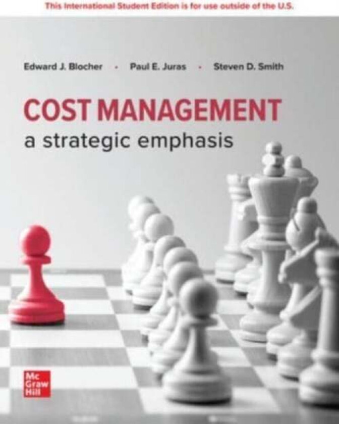 Cost Management: A Strategic Emphasis ISE av Edward Blocher, Paul Juras, Steven Smith