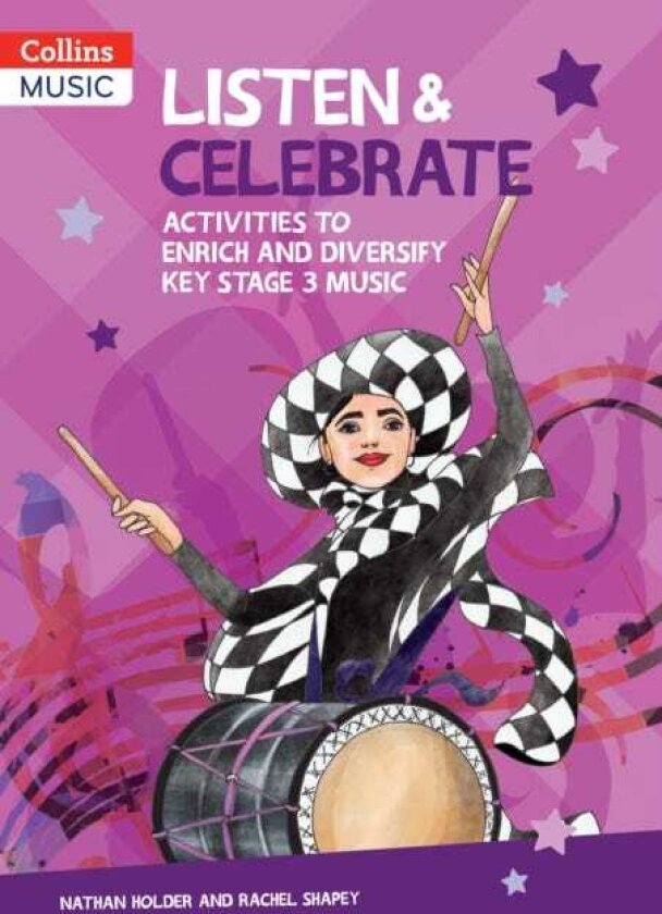 Listen & Celebrate Key Stage 3 Activities to Enrich and Diversify Key Stage 3 Music