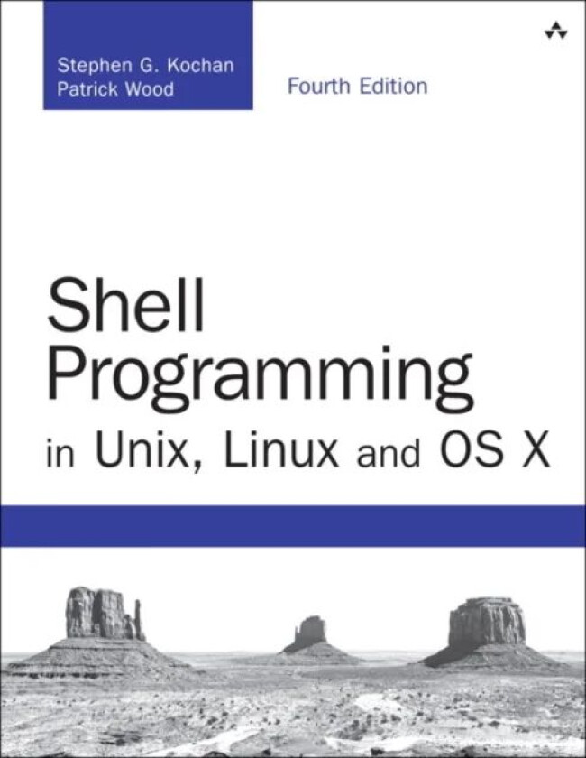 Shell Programming in Unix, Linux and OS X av Stephen Kochan, Patrick Wood
