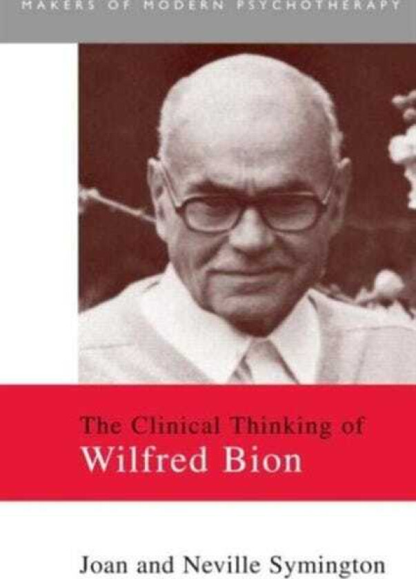 The Clinical Thinking of Wilfred Bion