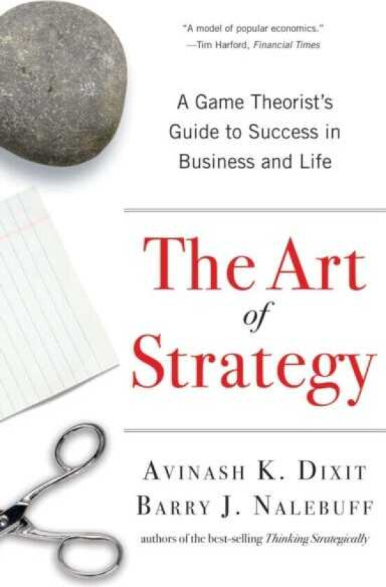 The Art of Strategy A Game Theorist's Guide to Success in Business and Life
