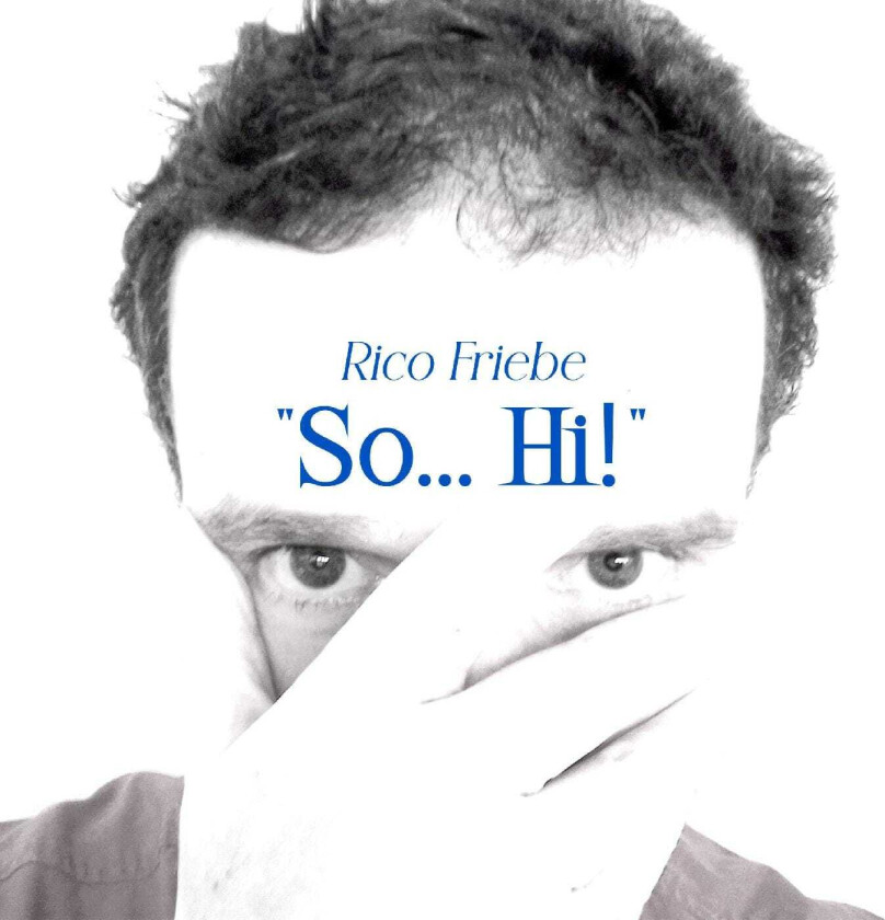 Rico Friebe So... Hi! CD
