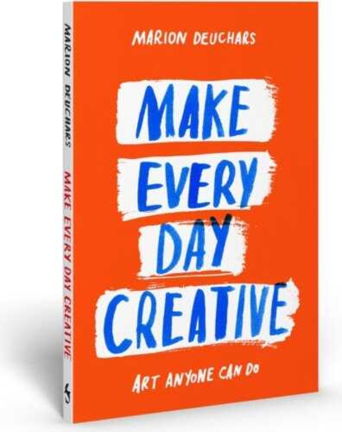 Make Every Day Creative Art anyone can do