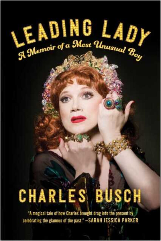 Leading Lady A Memoir of a Most Unusual Boy