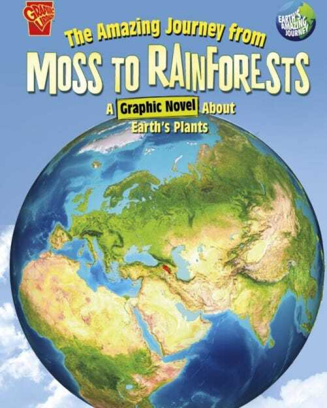 The Amazing Journey from Moss to Rainforests A Graphic Novel about Earth's Plants