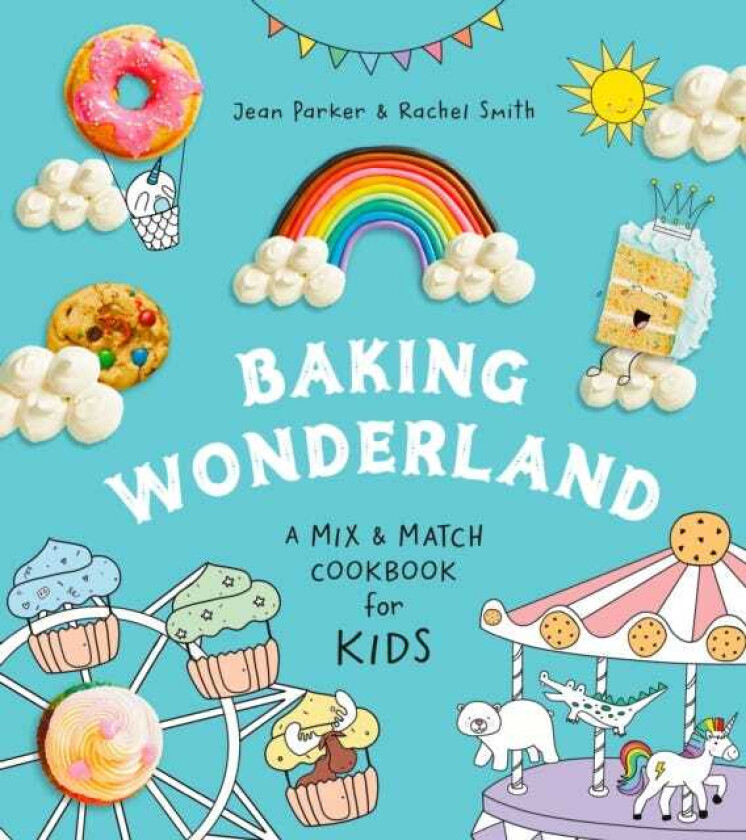 Baking Wonderland A Mix & Match Cookbook for Kids