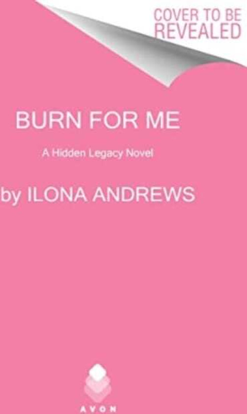 Burn for Me A Hidden Legacy Novel