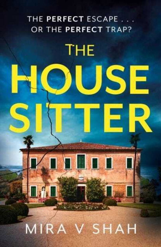 The House Sitter The totally gripping psychological thriller with a killer twist