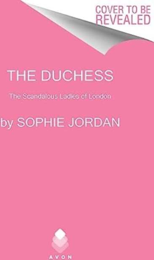 The Duchess The Scandalous Ladies of London