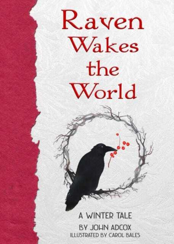 Raven Wakes the World  A Winter Tale