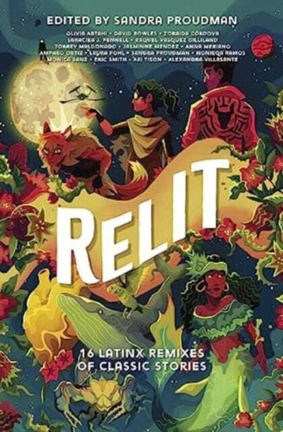 Relit 16 Latinx Remixes of Classic Stories