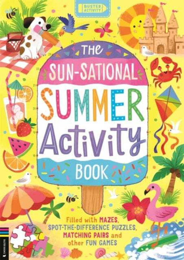 The Sunsational Summer Activity Book Filled with mazes, spotthedifference puzzles, matching pairs and other fun games