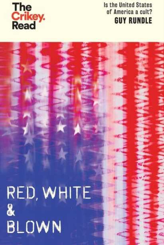 Red, White and Blown Is the United States of America a Cult?