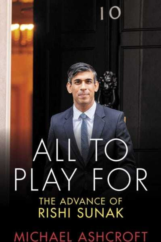All to Play For The Advance of Rishi Sunak