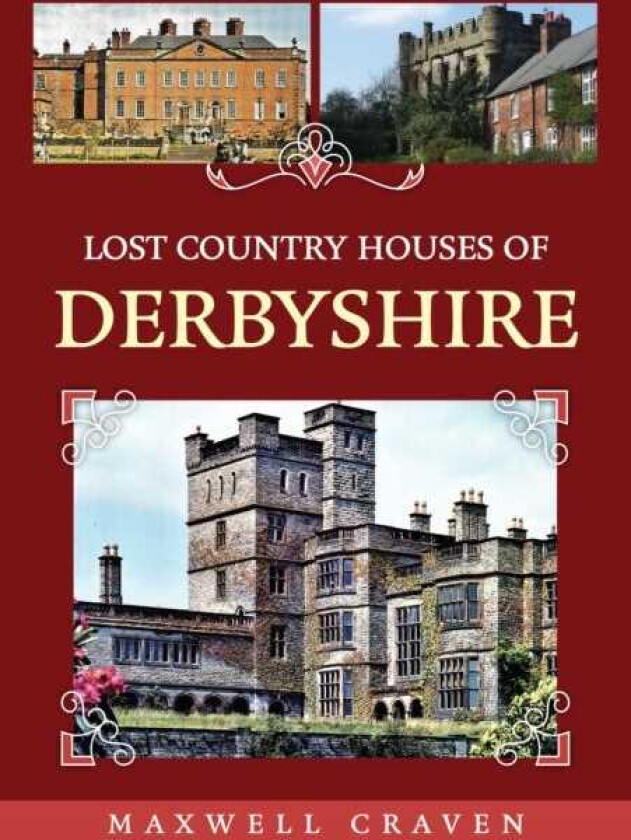 Lost Country Houses of Derbyshire