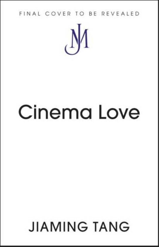 Cinema Love 'Not just an extraordinary debut but a future classic' Jessamine Chan