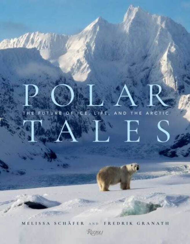 Polar Tales  Future of Ice, Life, and the Arctic, The