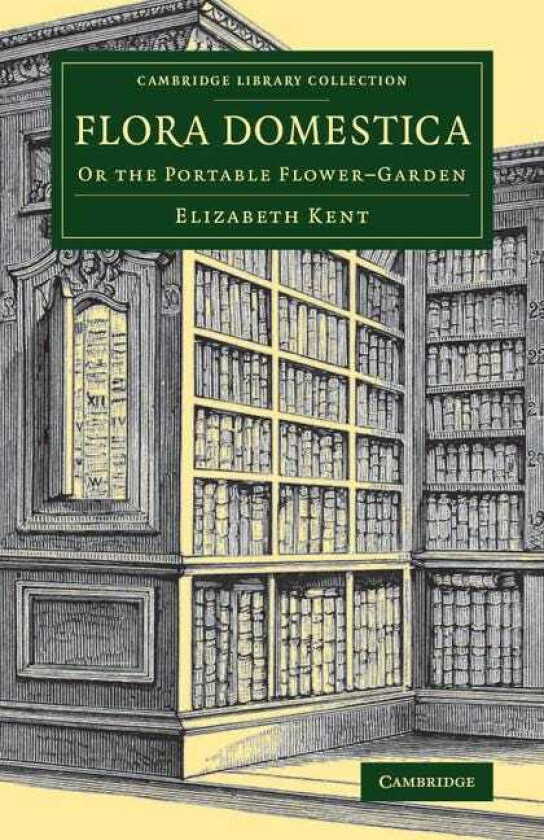 Flora Domestica  Or the Portable FlowerGarden