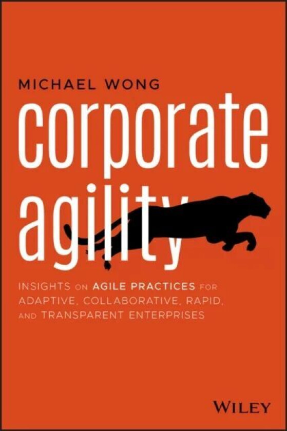 Corporate Agility av Michael Wong