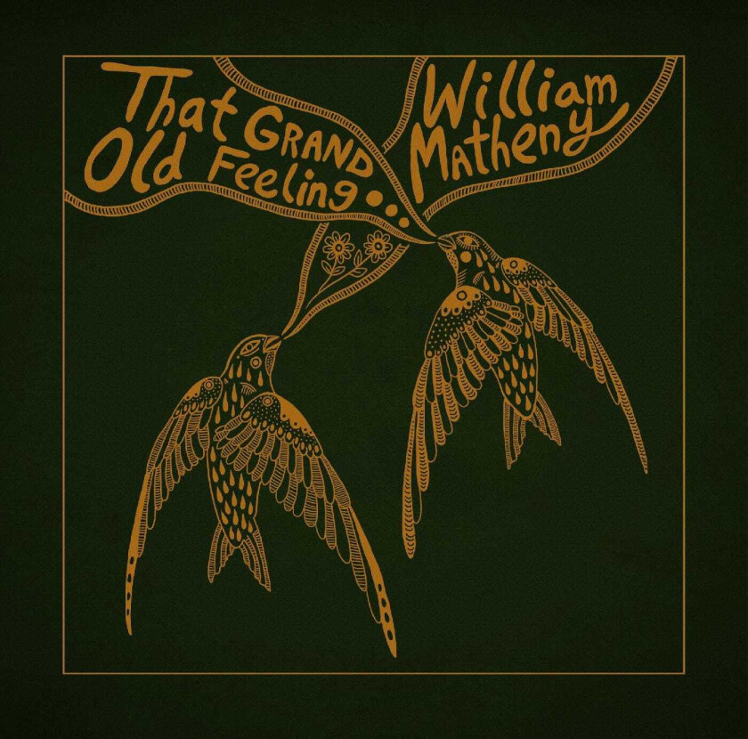 William Matheny  That Grand, Old Feeling  CD