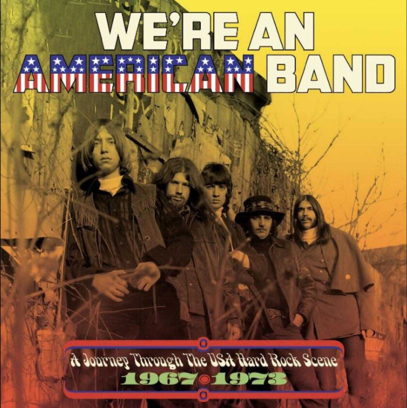 Diverse Rock We're An American Band: A Journey Through The USA Hard Rock Scene 19671973 CD