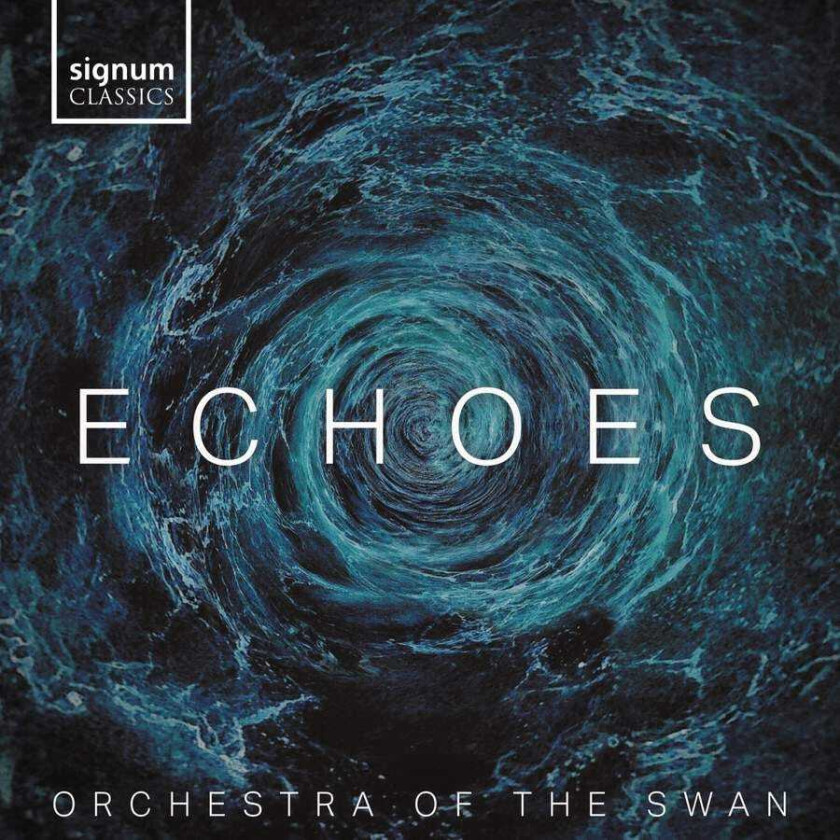 Orchestra Of The Swan, Philip Sheppard  Echoes  CD