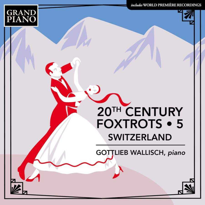 Gottlieb Wallisch  20th Century Foxtrots, Vol. 5  Switzerland  CD