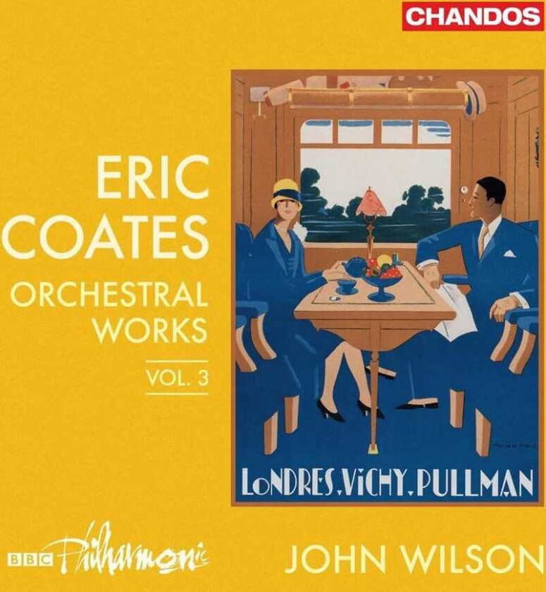 John Wilson, Eric Coates, BBC Philharmonic Orchestra Coates: Orchestral Works, Vol. 3 CD