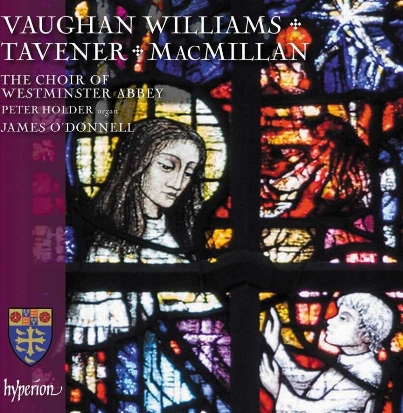 Westminster Abbey Choir, James O'Donnell, James MacMillan  Vaughan Williams, Macmillan & Tavener: Choral Works  CD